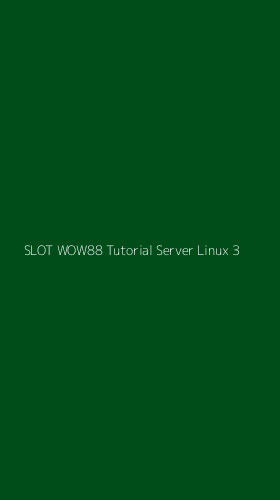 Tampilan Antarmuka Aplikasi Slot Wow88 Tutorial Server Linux - 3