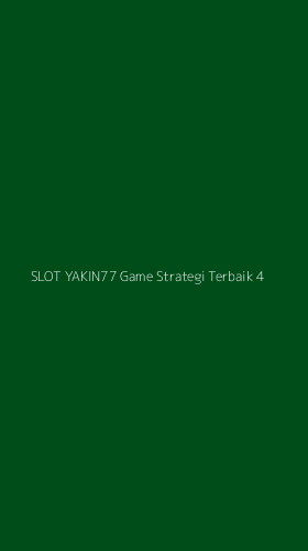 Tampilan Antarmuka Aplikasi Slot Yakin77 Game Strategi Terbaik - 4