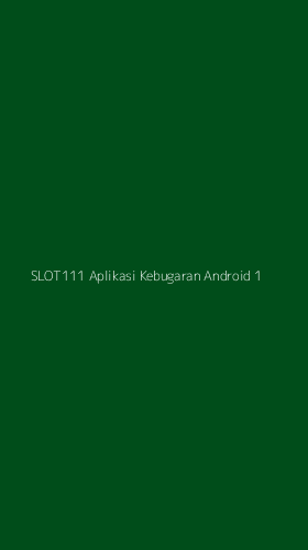 Tampilan Antarmuka Aplikasi Slot111 Aplikasi Kebugaran Android - 1