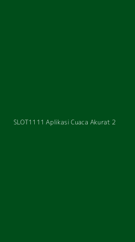 Tampilan Antarmuka Aplikasi Slot1111 Aplikasi Cuaca Akurat - 2