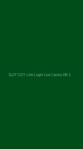Tampilan Antarmuka Aplikasi Slot1221 Link Login Live Casino Hd - 2