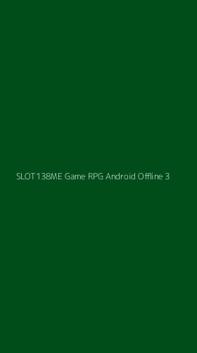 Tampilan Antarmuka Aplikasi Slot138me Game Rpg Android Offline - 3