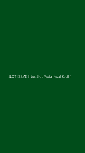 Tampilan Antarmuka Aplikasi Slot138me Situs Slot Modal Awal Kecil - 1