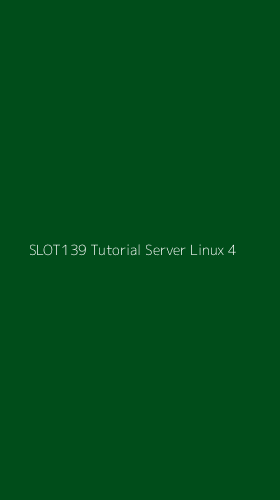 Tampilan Antarmuka Aplikasi Slot139 Tutorial Server Linux - 4