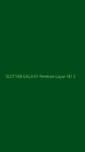 Tampilan Antarmuka Aplikasi Slot168 Galaxy Perekam Layar Hd - 3