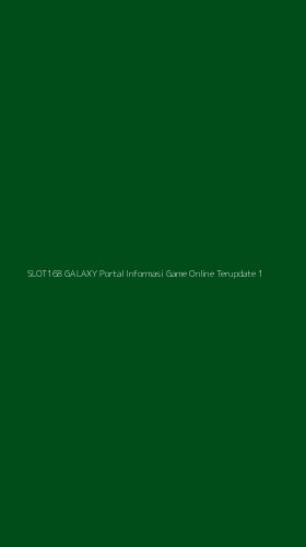 Tampilan Antarmuka Aplikasi Slot168 Galaxy Portal Informasi Game Online Terupdate - 1