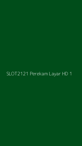 Tampilan Antarmuka Aplikasi Slot2121 Perekam Layar Hd - 1