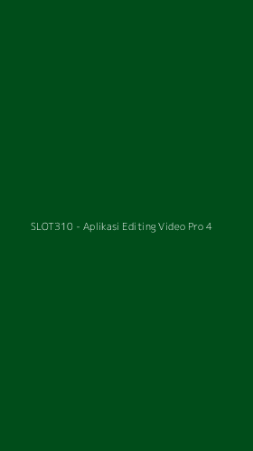 Tampilan Antarmuka Aplikasi SLOT310 - Aplikasi Editing Video Pro - 4