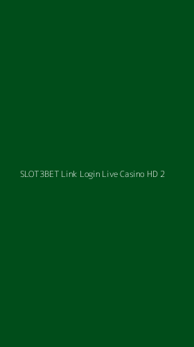 Tampilan Antarmuka Aplikasi Slot3bet Link Login Live Casino Hd - 2