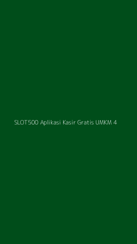 Tampilan Antarmuka Aplikasi Slot500 Aplikasi Kasir Gratis Umkm - 4