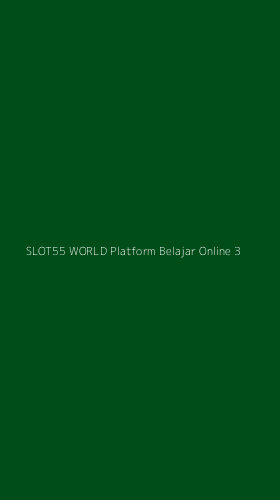 Tampilan Antarmuka Aplikasi Slot55 World Platform Belajar Online - 3