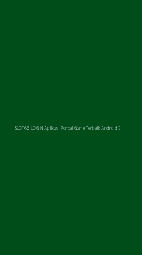 Tampilan Antarmuka Aplikasi Slot66 Login Aplikasi Portal Game Terbaik Android - 2