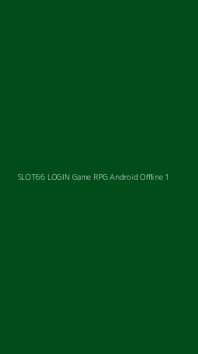 Tampilan Antarmuka Aplikasi Slot66 Login Game Rpg Android Offline - 1