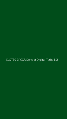 Tampilan Antarmuka Aplikasi Slot69 Gacor Dompet Digital Terbaik - 2