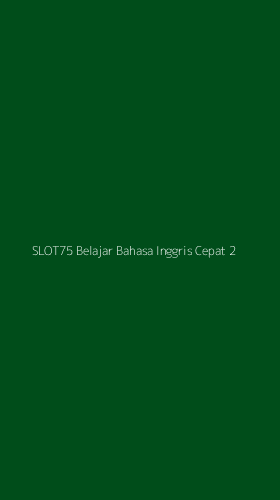 Tampilan Antarmuka Aplikasi Slot75 Belajar Bahasa Inggris Cepat - 2