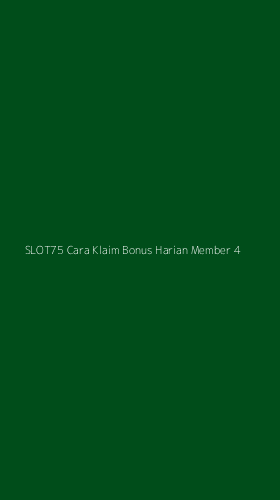 Tampilan Antarmuka Aplikasi Slot75 Cara Klaim Bonus Harian Member - 4