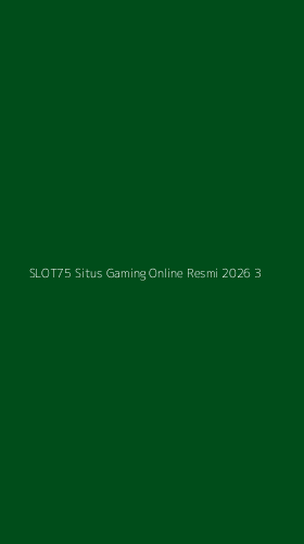 Tampilan Antarmuka Aplikasi Slot75 Situs Gaming Online Resmi 2026 - 3