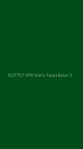Tampilan Antarmuka Aplikasi Slot757 Vpn Gratis Tanpa Batas - 3