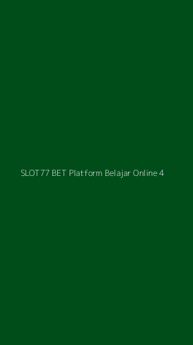 Tampilan Antarmuka Aplikasi Slot77 Bet Platform Belajar Online - 4