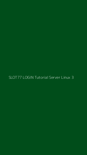 Tampilan Antarmuka Aplikasi Slot77 Login Tutorial Server Linux - 3