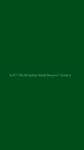 Tampilan Antarmuka Aplikasi Slot77 Miliar Aplikasi Mobile Responsif Terbaik - 4