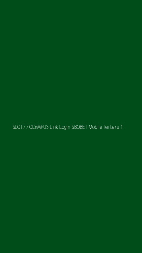 Tampilan Antarmuka Aplikasi Slot77 Olympus Link Login Sbobet Mobile Terbaru - 1