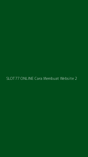 Tampilan Antarmuka Aplikasi Slot77 Online Cara Membuat Website - 2