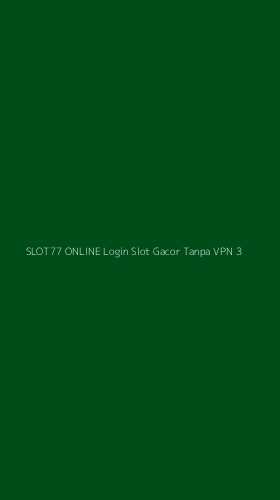 Tampilan Antarmuka Aplikasi Slot77 Online Login Slot Gacor Tanpa Vpn - 3