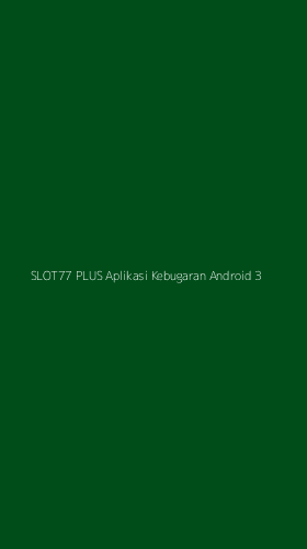 Tampilan Antarmuka Aplikasi Slot77 Plus Aplikasi Kebugaran Android - 3