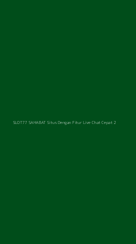 Tampilan Antarmuka Aplikasi Slot77 Sahabat Situs Dengan Fitur Live Chat Cepat - 2