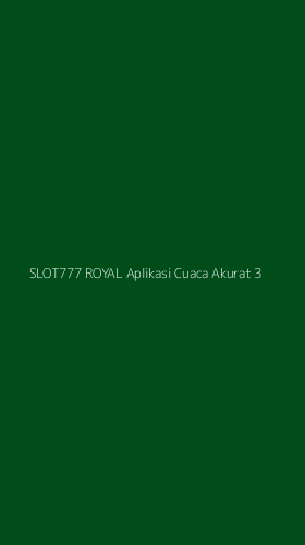 Tampilan Antarmuka Aplikasi Slot777 Royal Aplikasi Cuaca Akurat - 3
