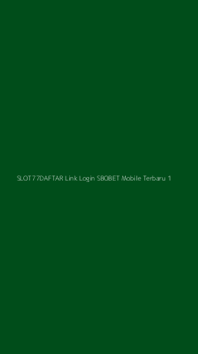 Tampilan Antarmuka Aplikasi Slot77daftar Link Login Sbobet Mobile Terbaru - 1