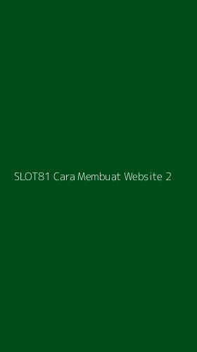 Tampilan Antarmuka Aplikasi Slot81 Cara Membuat Website - 2