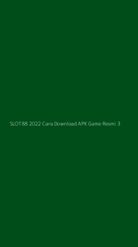 Tampilan Antarmuka Aplikasi Slot88 2022 Cara Download Apk Game Resmi - 3