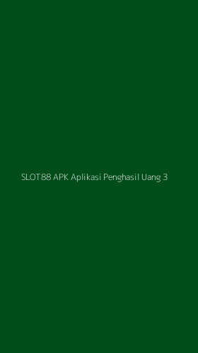 Tampilan Antarmuka Aplikasi Slot88 Apk Aplikasi Penghasil Uang - 3