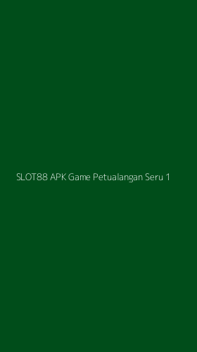 Tampilan Antarmuka Aplikasi Slot88 Apk Game Petualangan Seru - 1