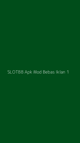 Tampilan Antarmuka Aplikasi Slot88 Apk Mod Bebas Iklan - 1