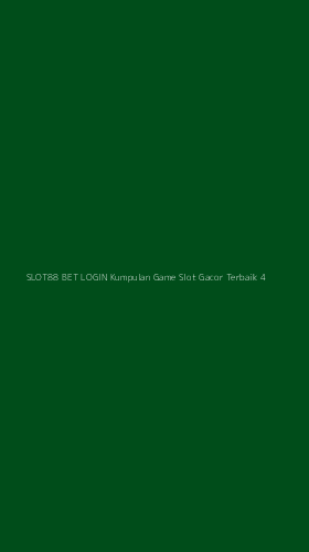 Tampilan Antarmuka Aplikasi Slot88 Bet Login Kumpulan Game Slot Gacor Terbaik - 4