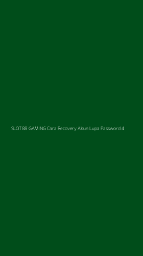 Tampilan Antarmuka Aplikasi Slot88 Gaming Cara Recovery Akun Lupa Password - 4