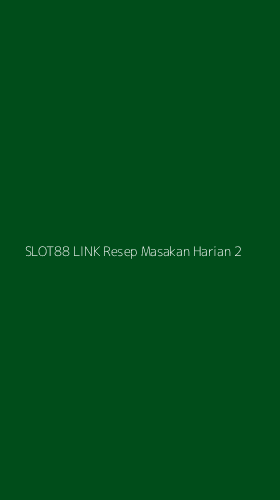 Tampilan Antarmuka Aplikasi Slot88 Link Resep Masakan Harian - 2