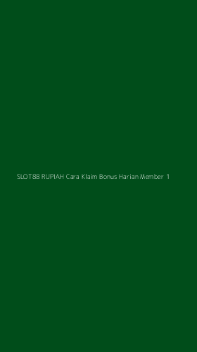 Tampilan Antarmuka Aplikasi Slot88 Rupiah Cara Klaim Bonus Harian Member - 1