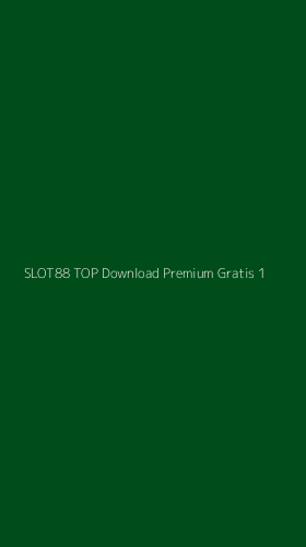 Tampilan Antarmuka Aplikasi Slot88 Top Download Premium Gratis - 1
