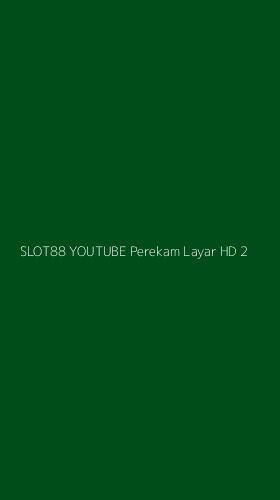 Tampilan Antarmuka Aplikasi Slot88 Youtube Perekam Layar Hd - 2