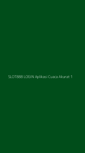 Tampilan Antarmuka Aplikasi Slot888 Login Aplikasi Cuaca Akurat - 1