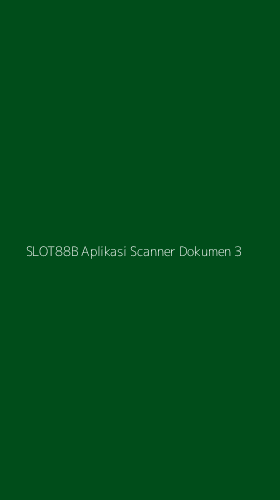 Tampilan Antarmuka Aplikasi Slot88b Aplikasi Scanner Dokumen - 3
