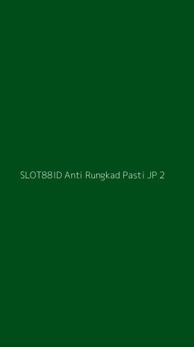 Tampilan Antarmuka Aplikasi Slot88id Anti Rungkad Pasti Jp - 2