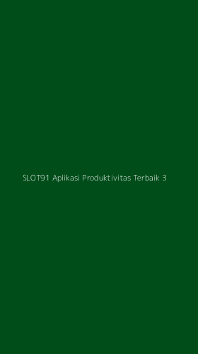 Tampilan Antarmuka Aplikasi Slot91 Aplikasi Produktivitas Terbaik - 3