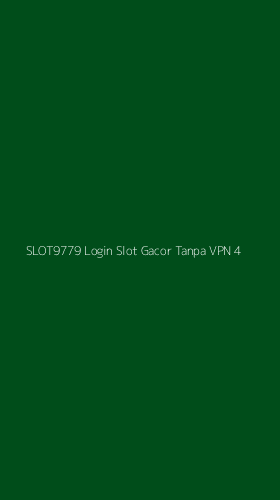 Tampilan Antarmuka Aplikasi Slot9779 Login Slot Gacor Tanpa Vpn - 4