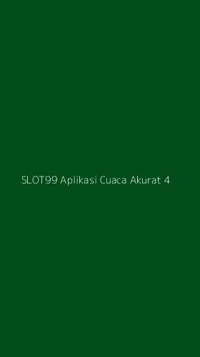 Tampilan Antarmuka Aplikasi Slot99 Aplikasi Cuaca Akurat - 4
