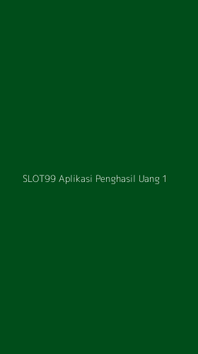 Tampilan Antarmuka Aplikasi Slot99 Aplikasi Penghasil Uang - 1